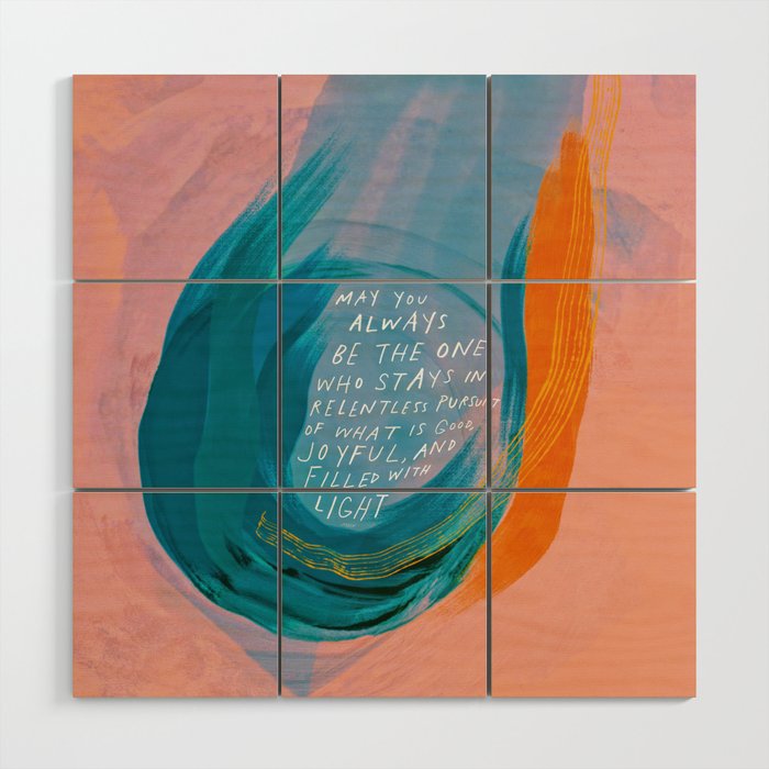 "May You Always Be The One Who Stays In Relentless Pursuit.." Wood Wall Art Gallery Image 1