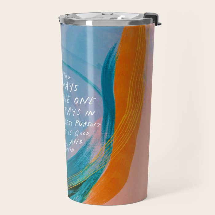 "May You Always Be The One Who Stays In Relentless Pursuit.." Travel Mug Gallery Image 2