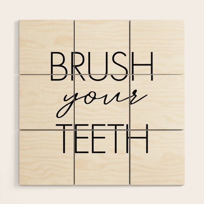Brush Your Teeth Wood Wall Art Gallery Image 1