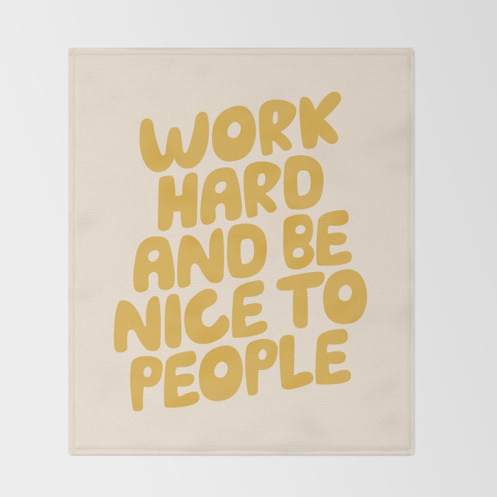 Work Hard and Be Nice to People Throw Blanket Gallery Image 2