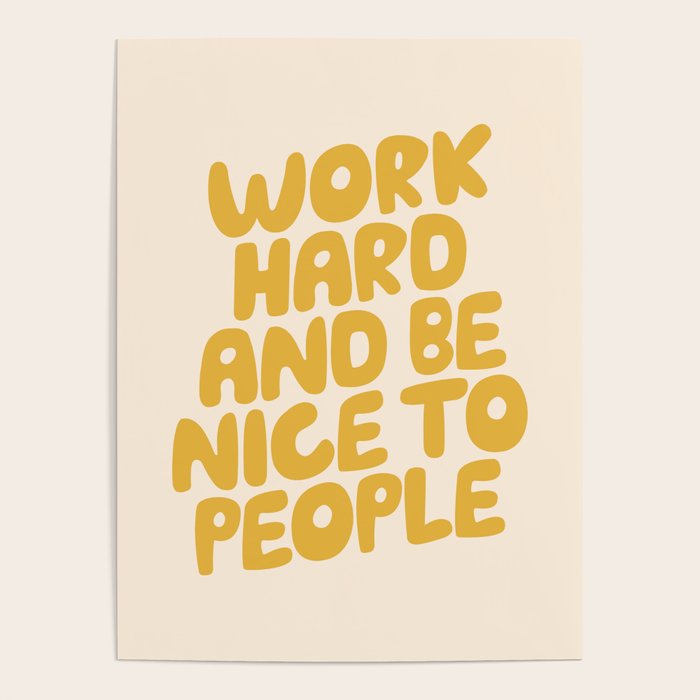 Work Hard and Be Nice to People Poster Gallery Image 4