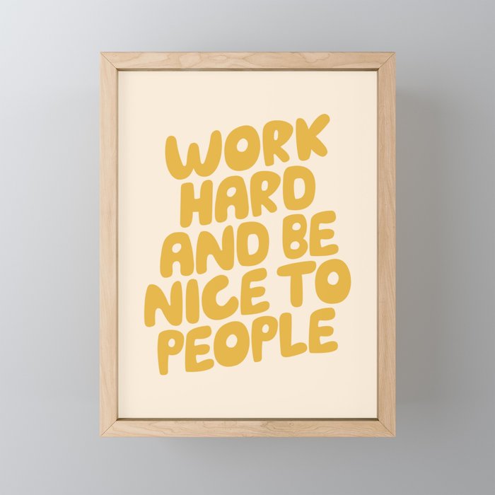 Work Hard and Be Nice to People Mini Art Print Gallery Image 1