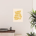 Work Hard and Be Nice to People Poster Gallery Image 2