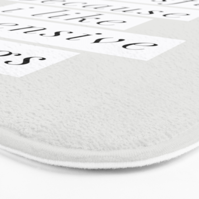I Have to Be Successful Because I Like Expensive Things monochrome typography home wall decor Bath Mat Gallery Image 3