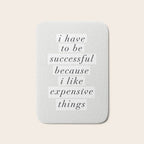 I Have to Be Successful Because I Like Expensive Things monochrome typography home wall decor Bath Mat Gallery Image 1