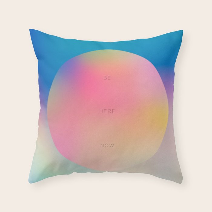 Be Here Now Gradients Throw Pillow Gallery Image 6