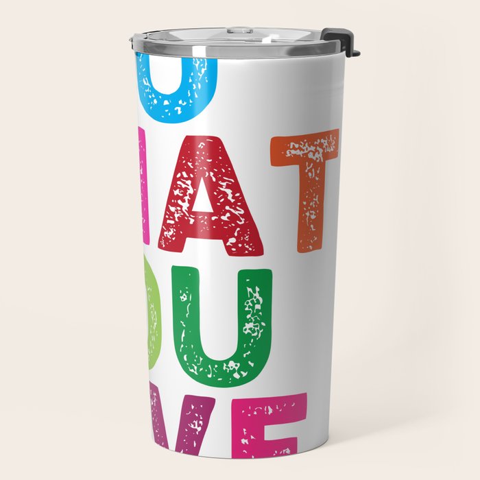 Do What You Love  Travel Mug Gallery Image 2