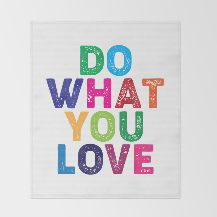 Do What You Love  Throw Blanket Gallery Image 2