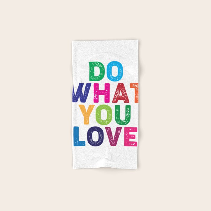 Do What You Love  Bath Towel Gallery Image 1