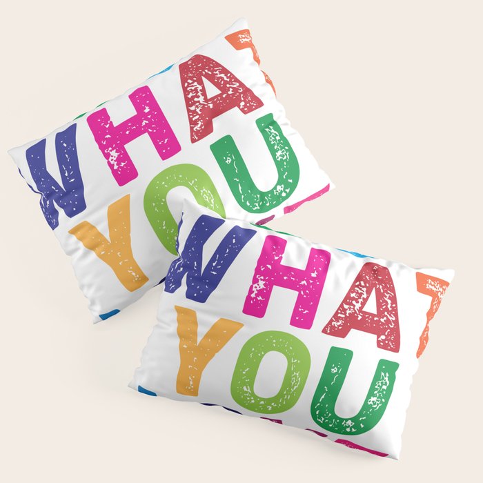 Do What You Love  Pillow Sham Gallery Image 3