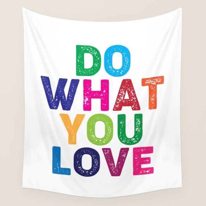Do What You Love  Wall Tapestry Gallery Image 4