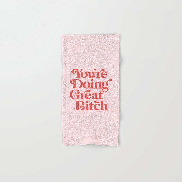 You're Doing Great Bitch Bath Towel Gallery Image 1