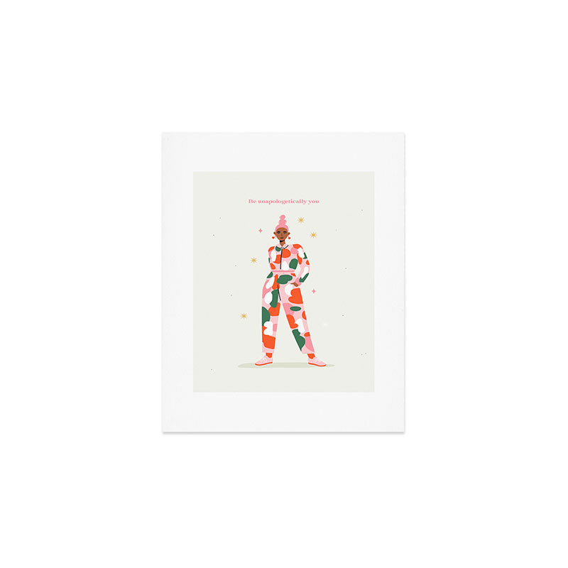 Be Unapologetically You Art Print Gallery Image 1
