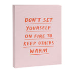 Don't Set Yourself On Fire Quote Pink Canvas Print Gallery Image 6