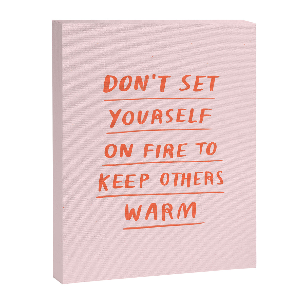 Don't Set Yourself On Fire Quote Pink Canvas Print Gallery Image 6