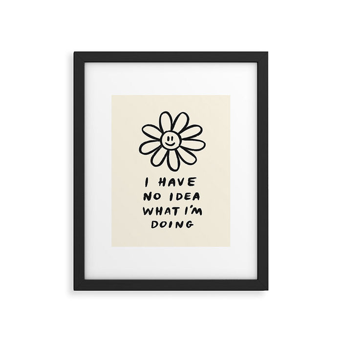 No Idea What I'm Doing Framed Art Print Gallery Image 1