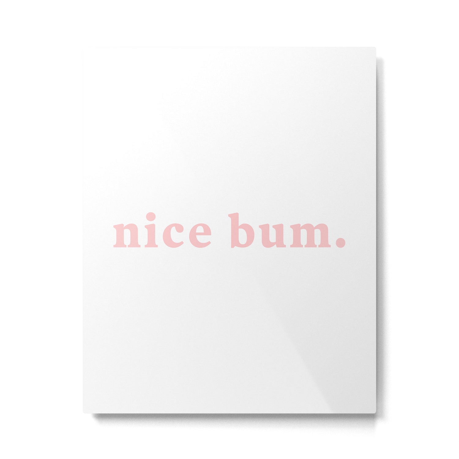 nice bum. (light pink) Metal Print Gallery Image 6