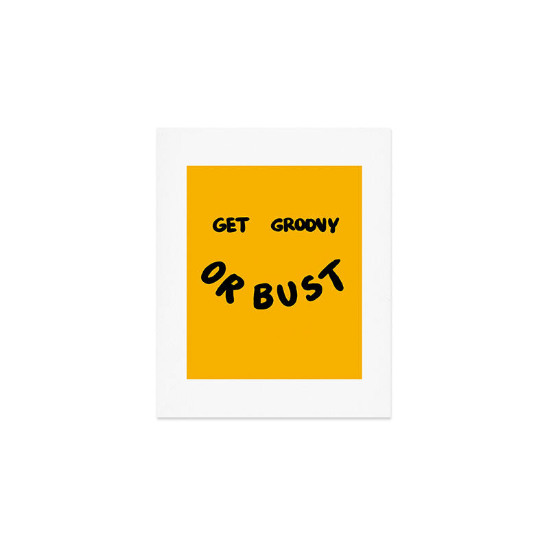 Get Groovy or Bust Art Print Gallery Image 1