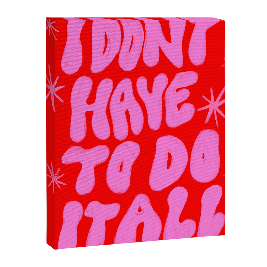 I Don't Have to Do it All Canvas Print Gallery Image 6