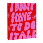 I Don't Have to Do it All Canvas Print Gallery Image 6