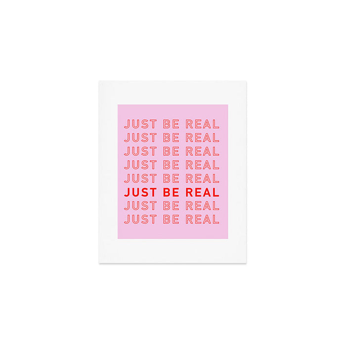 Just Be Real Art Print Gallery Image 1