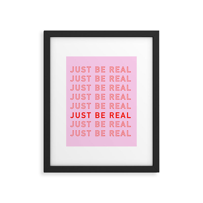 Just Be Real Framed Art Print Gallery Image 5