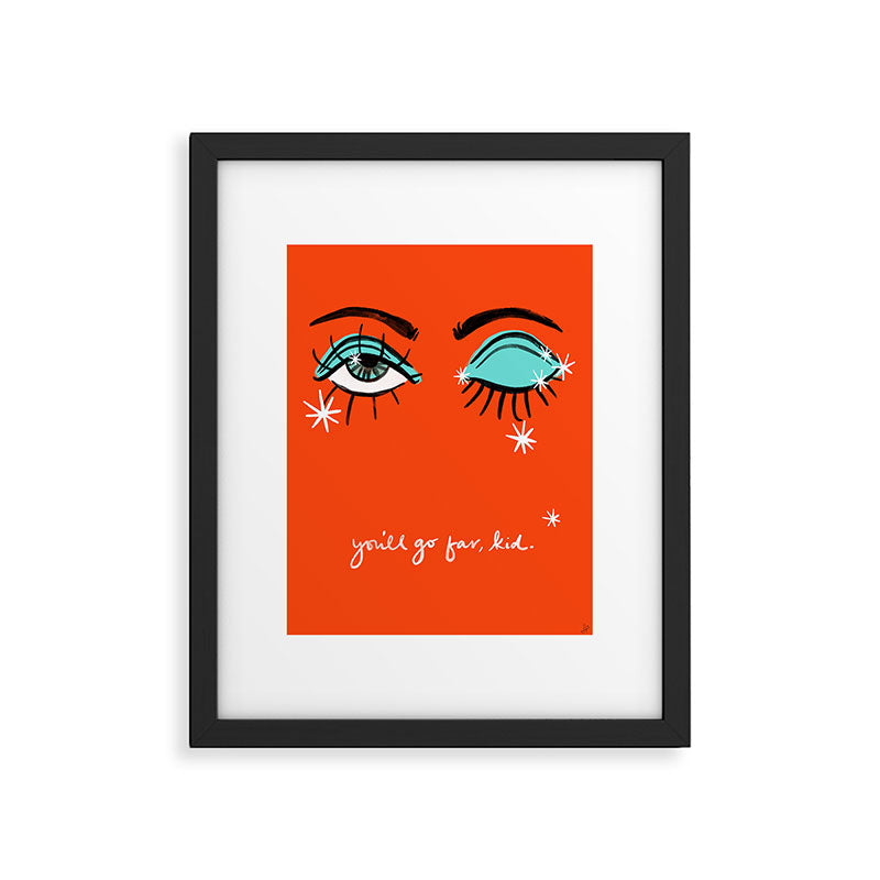 You'll go far, kid. Framed Art Print Gallery Image 5