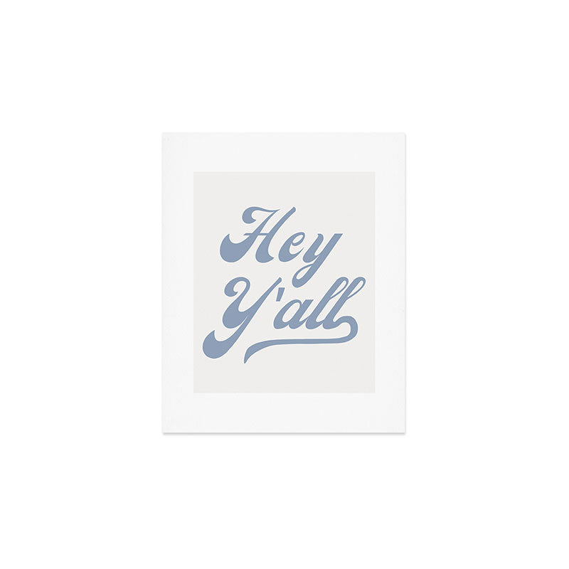 Hey Y'all Blue Art Print Gallery Image 1