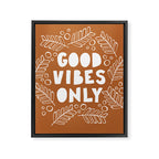 Good Vibes Only | Copper Framed Canvas Print Gallery Image 8