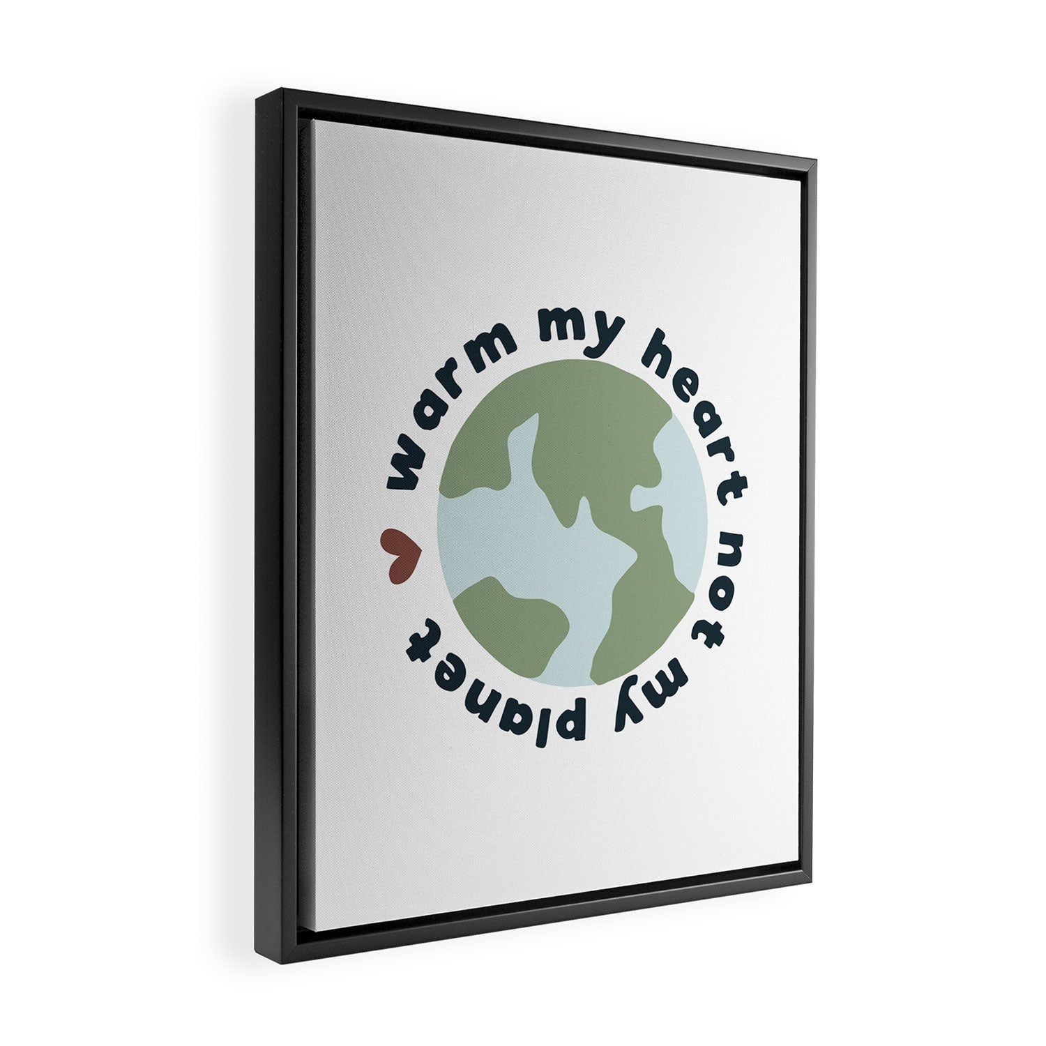 Warm my heart not my planet Framed Canvas Print Gallery Image 2