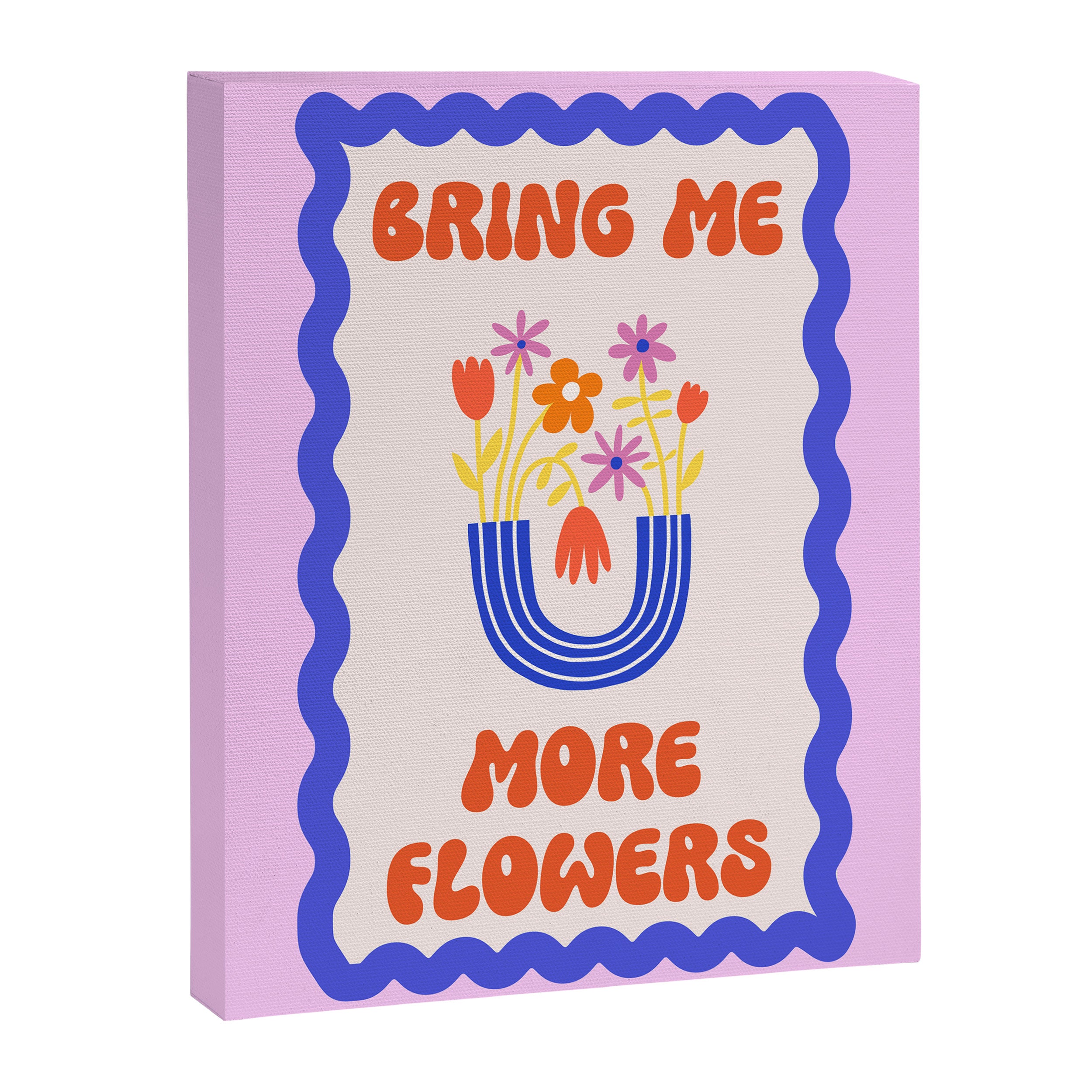 Bring Me More Flowers Positive Affirmation Print Canvas Print Gallery Image 6