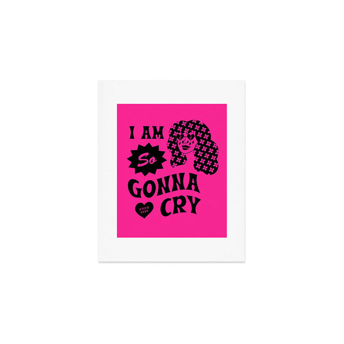I Am So Gonna Cry | Hot Pink Art Print Gallery Image 1