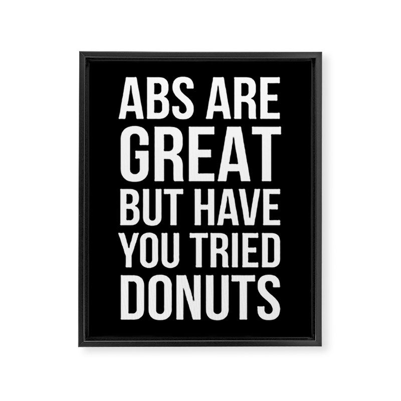 Abs Are Great But Have You Tried Donuts (Black) Framed Canvas Print Gallery Image 6