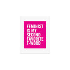 Feminist is My Second Favorite F-Word (Pink) Art Print Gallery Image 1
