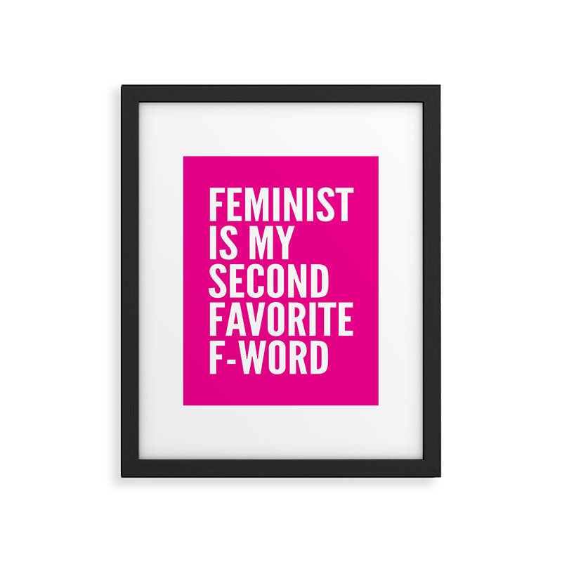 Feminist is My Second Favorite F-Word (Pink) Framed Art Print Gallery Image 5