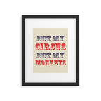 NOT MY CIRCUS NOT MY MONKEYS (Color) Framed Art Print Gallery Image 6