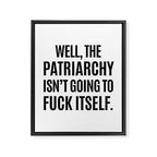 Well, The Patriarchy Isn't Going To Fuck Itself Framed Canvas Print Gallery Image 6