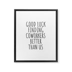 Good luck finding coworkers better than us Framed Canvas Print Gallery Image 8