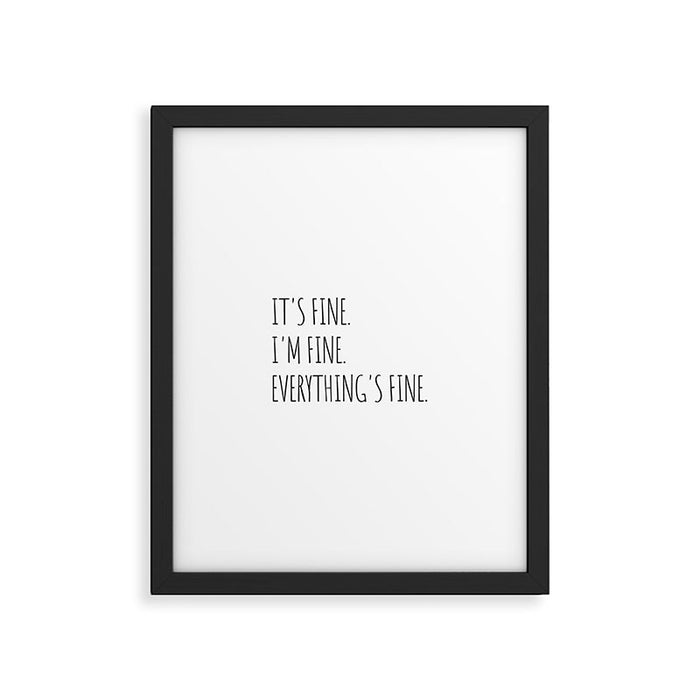 It's Fine I'm Fine Everything's Fine Framed Art Print Gallery Image 1