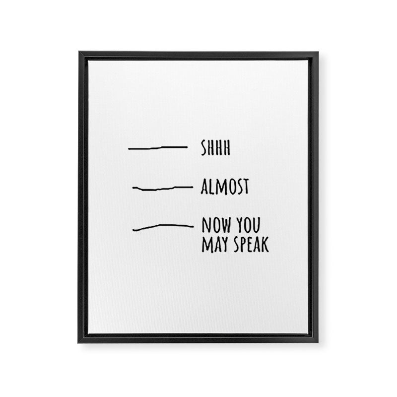 Shhh... Almost... Now you may speak Framed Canvas Print Gallery Image 8