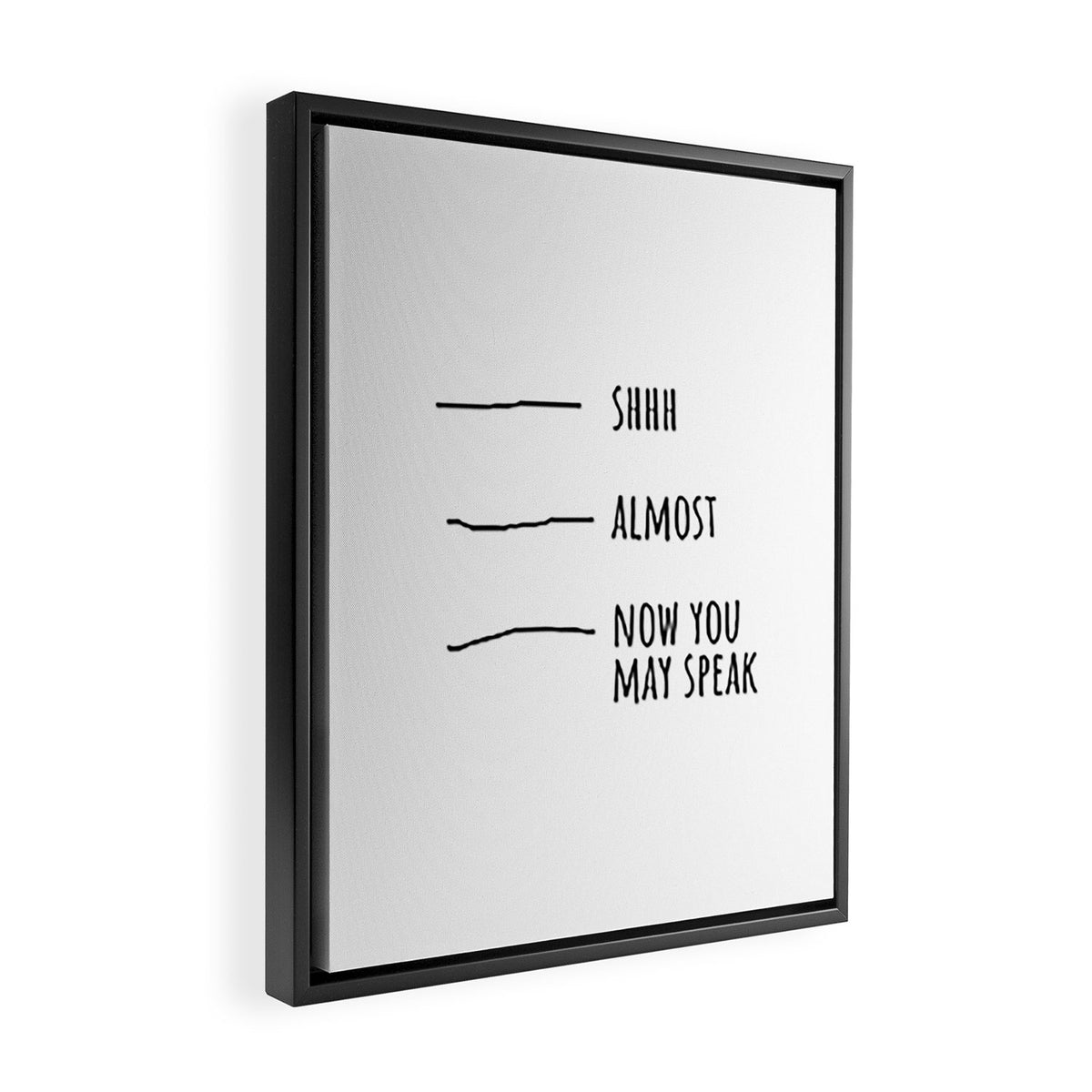 Shhh... Almost... Now you may speak Framed Canvas Print Gallery Image 2