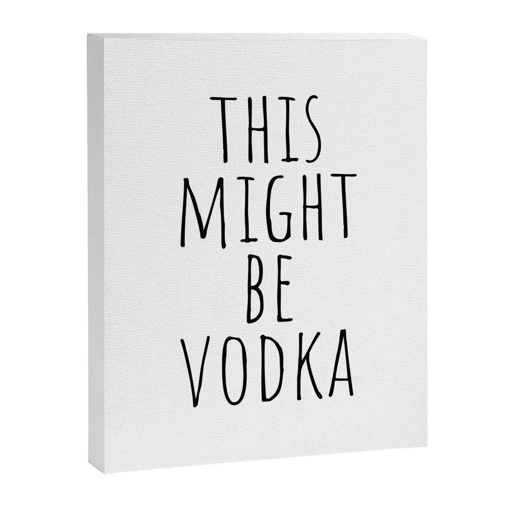 This Might Be Vodka Canvas Print Gallery Image 8