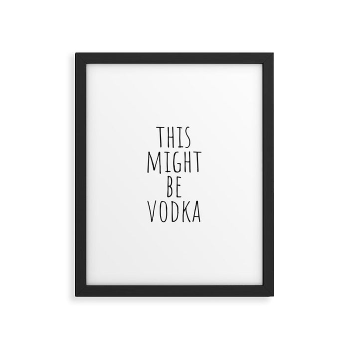 This Might Be Vodka Framed Art Print Gallery Image 1