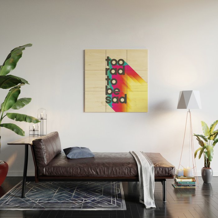Too Rad To Be Sad - neon rainbow Wood Wall Art Gallery Image 2