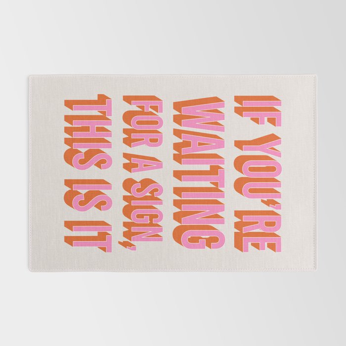 If You're Waiting For A Sign, This Is It (Pink Orange) Rug Gallery Image 2
