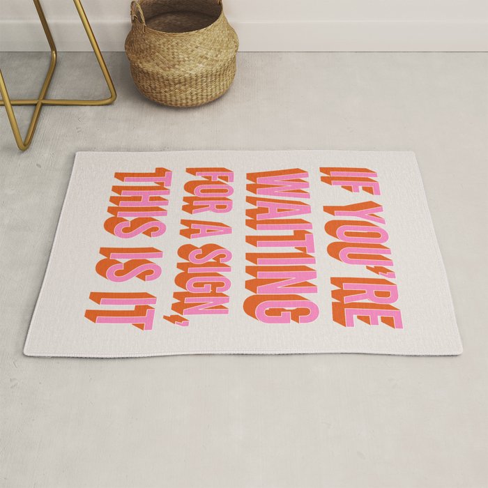 If You're Waiting For A Sign, This Is It (Pink Orange) Rug Gallery Image 1