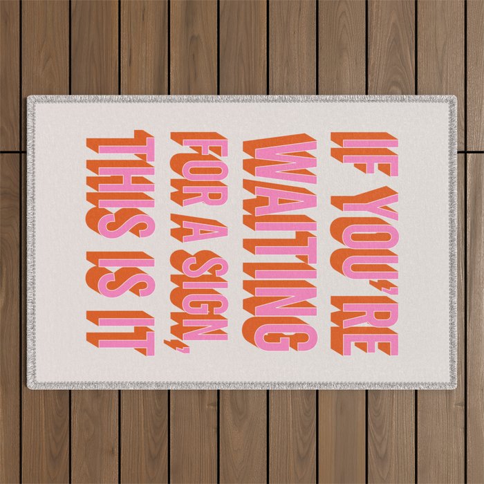 If You're Waiting For A Sign, This Is It (Pink Orange) Outdoor Rug Gallery Image 1