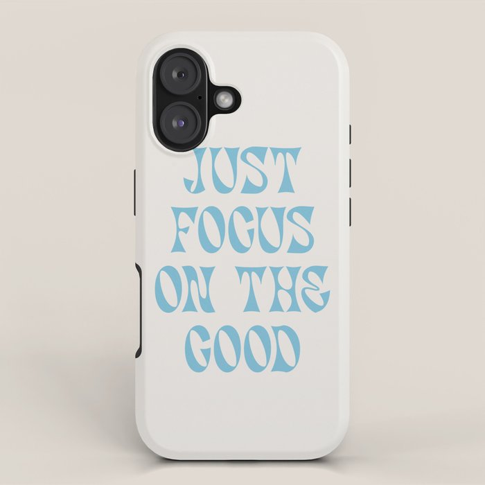 Just Focus On The Good iPhone Case Gallery Image 1