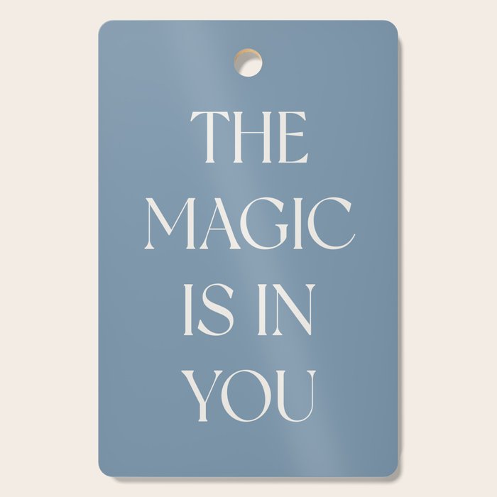 The Magic Is In You Blue Cutting Board Gallery Image 1