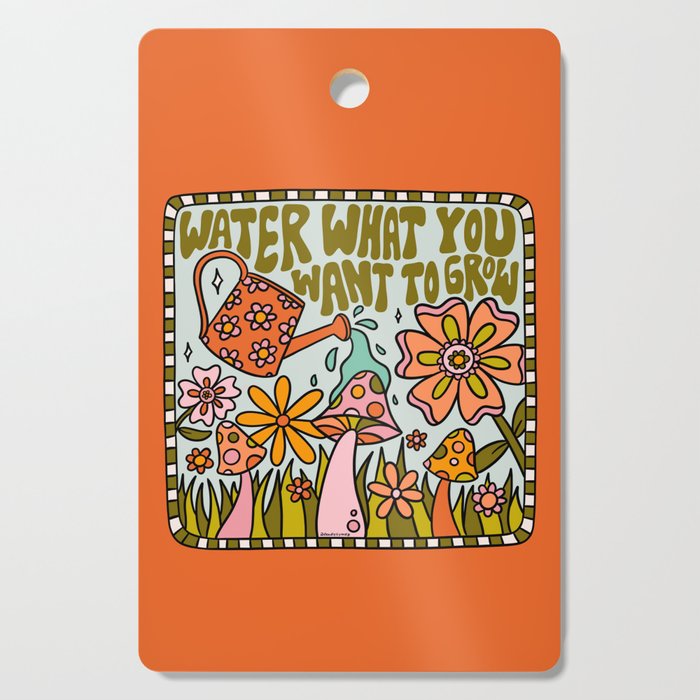Water What You Want to Grow Cutting Board Gallery Image 1